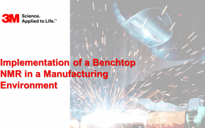 Implementation of a Benchtop NMR in a Manufacturing Environment (by Travis Gregar, 3M)